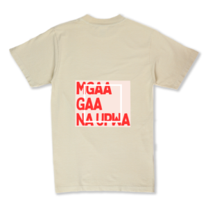 Mgaa Gaa Na Upwa T-shirt